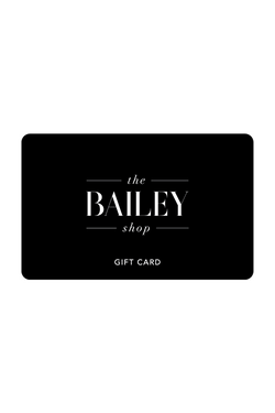 The Bailey Shop Gift Card